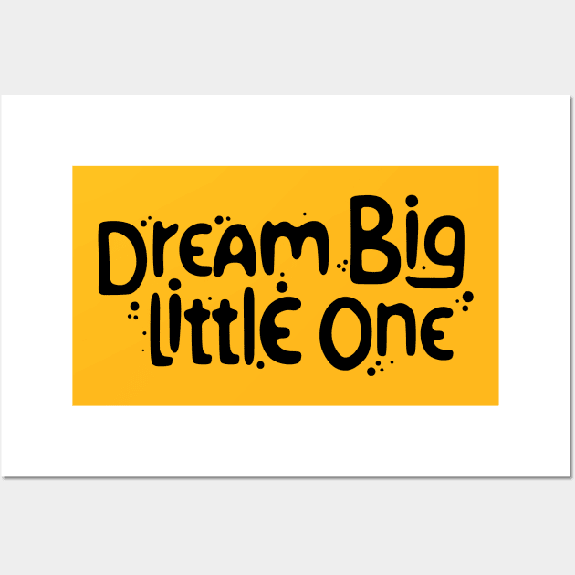 Dream Big Wall Art by Little Painters